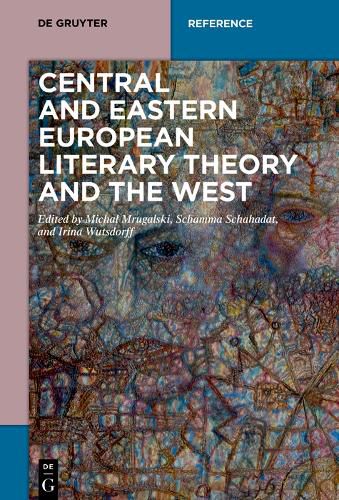 Cover image for Central and Eastern European Literary Theory and the West