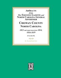 Cover image for Abstracts from the Edenton Gazette and North Carolina General Advertiser, Chowan County, North Carolina, 1813 and extant issues from 1814, 1816-1819. (Volume #3)