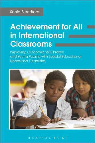 Cover image for Achievement for All in International Classrooms: Improving Outcomes for Children and Young People with Special Educational Needs and Disabilities