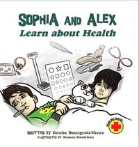 Cover image for Sophia and Alex Learn About Health