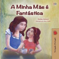 Cover image for My Mom is Awesome (Portuguese Book for Kids - Portugal): European Portuguese