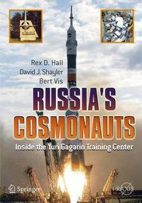 Cover image for Russia's Cosmonauts: Inside the Yuri Gagarin Training Center