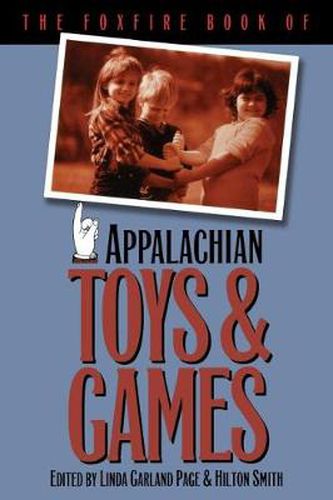 Cover image for The Foxfire Book of Appalachian Toys and Games