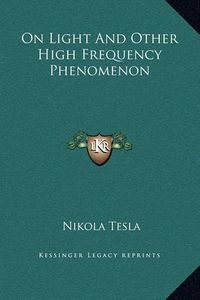 Cover image for On Light and Other High Frequency Phenomenon