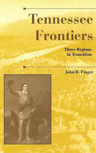 Cover image for Tennessee Frontiers: Three Regions in Transition