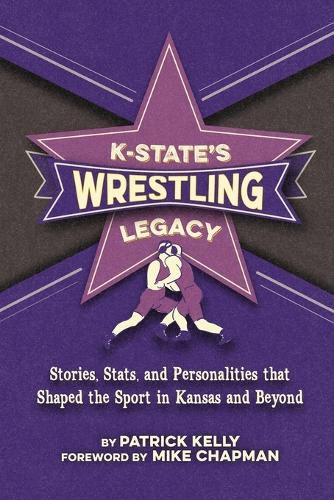 Cover image for K-State's Wrestling Legacy