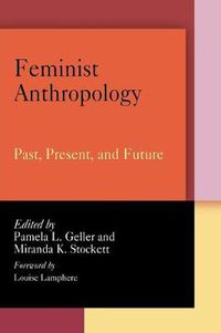 Cover image for Feminist Anthropology: Past, Present, and Future