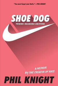 Cover image for Shoe Dog: A Memoir by the Creator of Nike