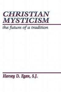 Cover image for Christian Mysticism: The Future of a Tradition