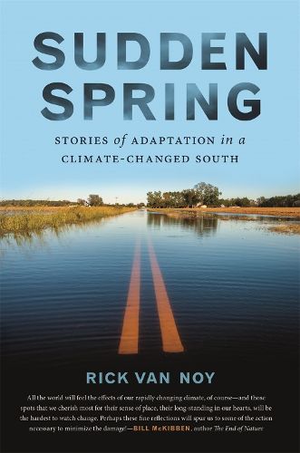 Cover image for Sudden Spring: Stories of Adaptation in a Climate-Changed South