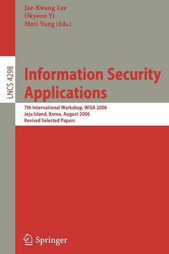 Cover image for Information Security Applications: 7th International Workshop, WISA 2006, Jeju Island, Korea, August 28-30, 2006, Revised Selected Papers