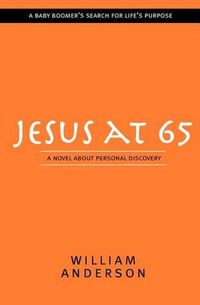 Cover image for Jesus at 65: A Novel About Personal Discovery