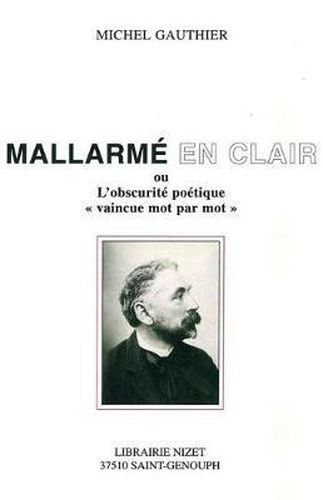 Cover image for Mallarme En Clair: Ou l'Obscurite Poetique 'Vaincue Mot Par Mot