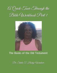 Cover image for A Quick Tour Through the Bible Workbook Part 1: The Books of the Old Testament