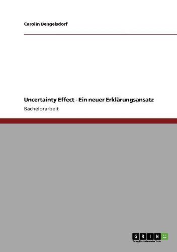 Cover image for Uncertainty Effect - Ein Neuer Erklarungsansatz