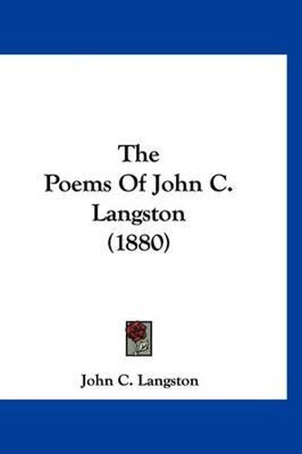 Cover image for The Poems of John C. Langston (1880)