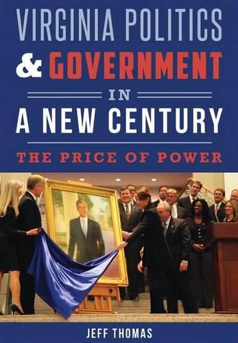 Cover image for Virginia Politics & Government in a New Century: The Price of Power