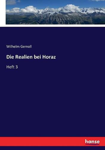 Die Realien bei Horaz: Heft 3