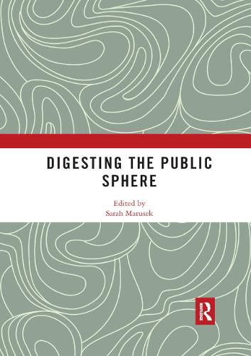 Digesting the Public Sphere