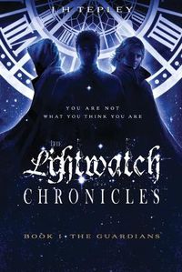 Cover image for The Lightwatch Chronicles: The Guardians (Book 1)