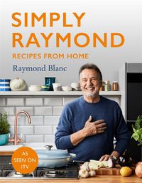 Cover image for Simply Raymond: Recipes from Home - The Sunday Times Bestseller (2021), includes recipes from the ITV series