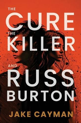 Cover image for The Cure, The Killer, and Russ Burton