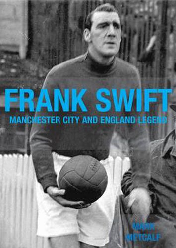 Cover image for Frank Swift - Manchester City and England Legend