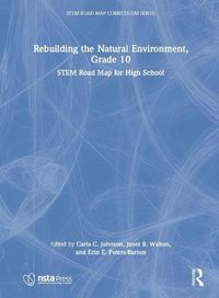 Cover image for Rebuilding the Natural Environment, Grade 10: STEM Road Map for High School