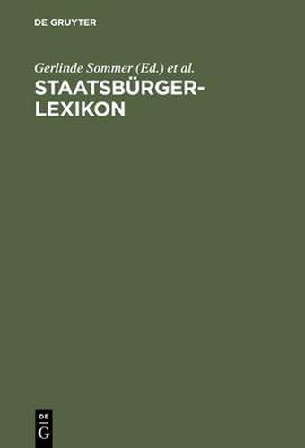 Cover image for Staatsburgerlexikon: Staat, Politik, Recht Und Verwaltung in Deutschland Und Der Europaischen Union