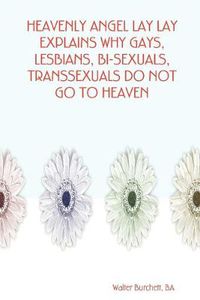 Cover image for Heavenly Angel Lay Lay Explains Why Gays, Lesbians, Bi-Sexuals, Transsexuals Do Not Go to Heaven