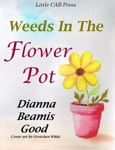 Cover image for Weeds In The Flower Pot