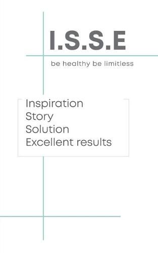 Cover image for I.S.S.E: Be healthy be limitless