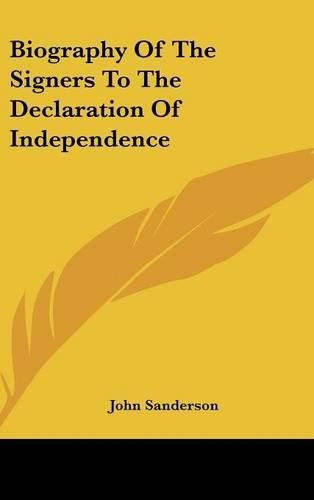 Biography Of The Signers To The Declaration Of Independence