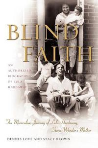 Cover image for Blind Faith: Miraculous Journey of Lula Hardaway, Stevie Wonder's Mother