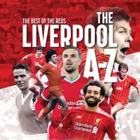 Cover image for The A-Z of Liverpool FC