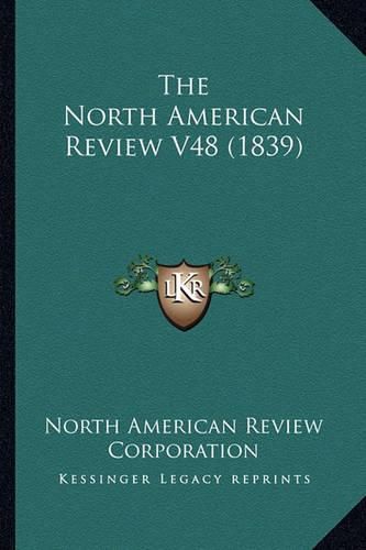 The North American Review V48 (1839)