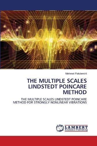 Cover image for The Multiple Scales Lindstedt Poincare Method