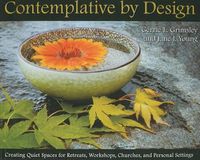 Cover image for Contemplative by Design: Creating Quiet Spaces for Retreats, Workshops, Churches, and Personal Settings