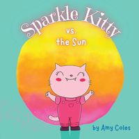 Cover image for Sparkle Kitty vs. the Sun