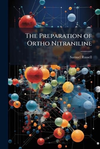 Cover image for The Preparation of Ortho Nitraniline