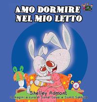 Cover image for Amo dormire nel mio letto: I Love to Sleep in My Own Bed (Italian Edition)