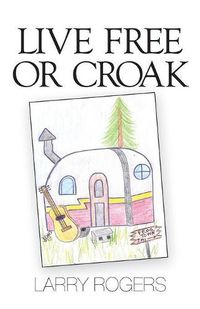 Cover image for Live Free or Croak