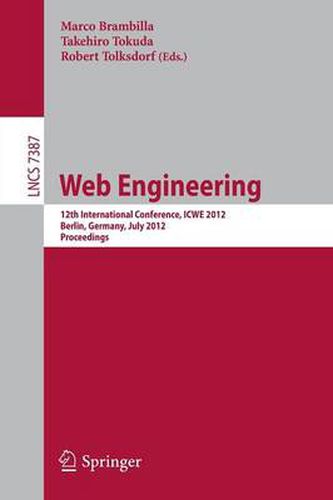 Cover image for Web Engineering: 12th International Conference, ICWE 2012, Berlin, Germany, July 23-27, 2012, Proceedings