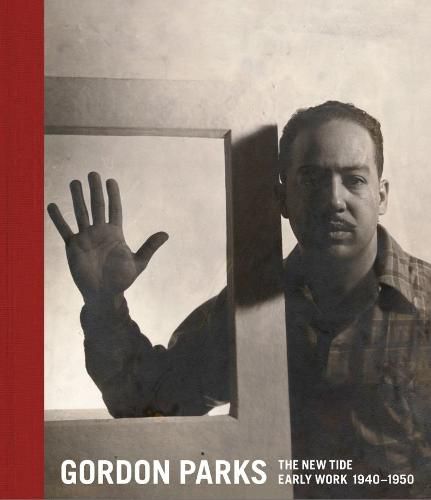 Cover image for Gordon Parks: The New Tide: Early Work 1940-1950