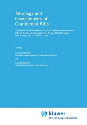 Cover image for Petrology and Geochemistry of Continental Rifts: Volume One of the Proceedings of the NATO Advanced Study Institute Paleorift Systems with Emphasis on the Permian Oslo Rift, held in Oslo, Norway, July 27-August 5, 1977