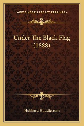 Cover image for Under the Black Flag (1888)