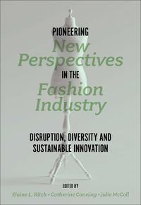 Cover image for Pioneering New Perspectives in the Fashion Industry