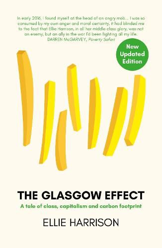 Cover image for The Glasgow Effect: A Tale of Class, Capitalism and Carbon Footprint - The Second Edition