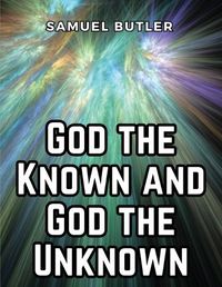 Cover image for God the Known and God the Unknown