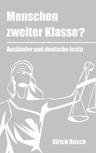 Cover image for Menschen zweiter Klasse?: Auslander und deutsche Justiz
